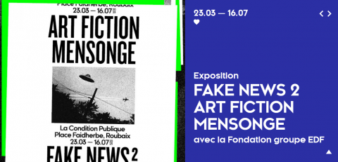 Do you really know what a fake news is ?  “La Condition Publique” last exhibit will tell you.